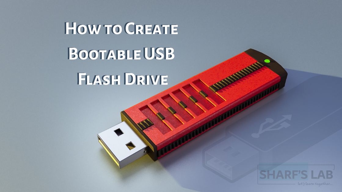 How To Create Bootable USB Flash Drive